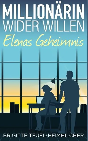Millionärin wider Willen - Elenas Geheimnis