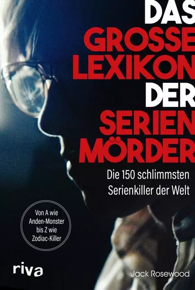 Das große Lexikon der Serienmörder
