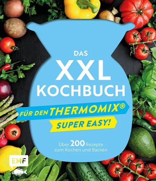 Das XXL-Kochbuch mit Rezepten für den Thermomix – Supereasy