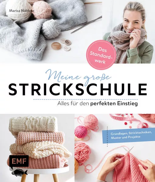 Meine große Strickschule – Alles für den perfekten Einstieg – Das Standardwerk
