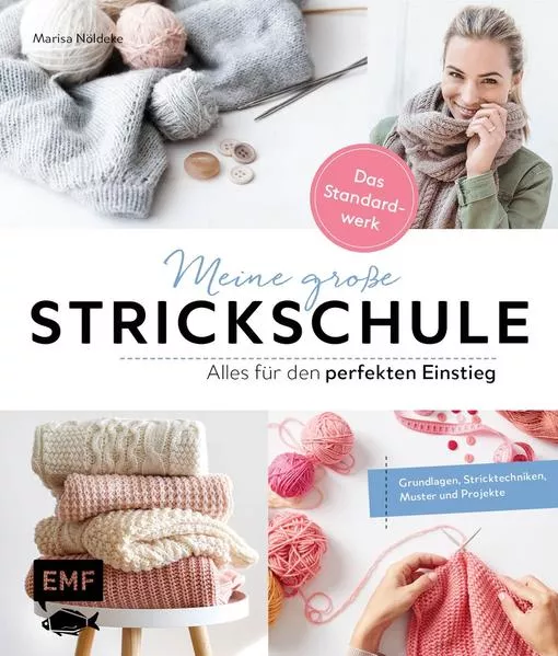 Meine große Strickschule – Alles für den perfekten Einstieg – Das Standardwerk