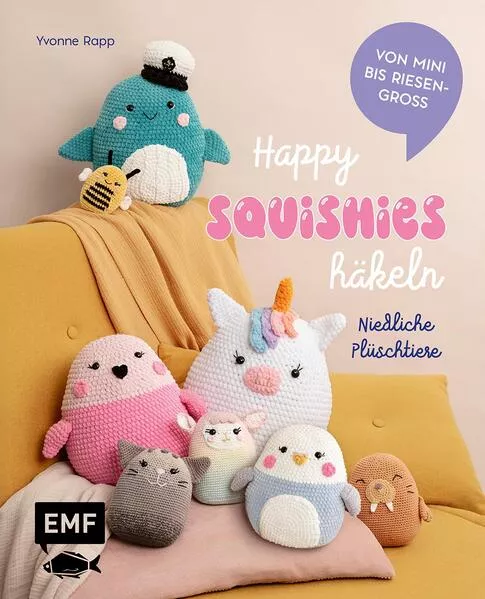 Happy Squishies häkeln – Niedliche Plüschtiere für Squishmallow-Fans