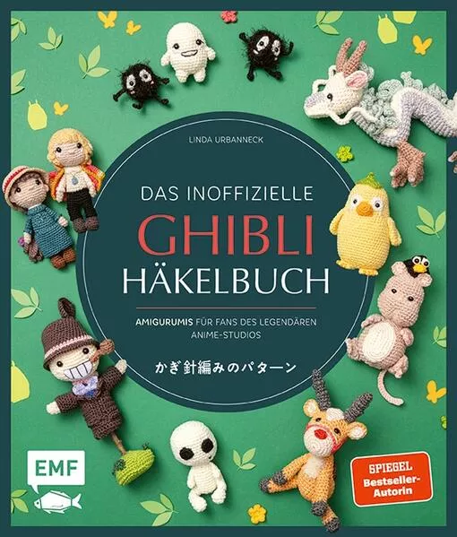 Das inoffizielle Ghibli-Häkelbuch – 23 zauberhafte Amigurumis für Fans des legendären Anime-Studios