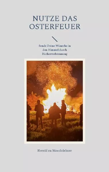 Nutze das Osterfeuer