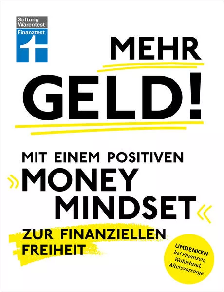 Mehr Geld! Mit dem richtigen Money Mindset erfolgreicher leben