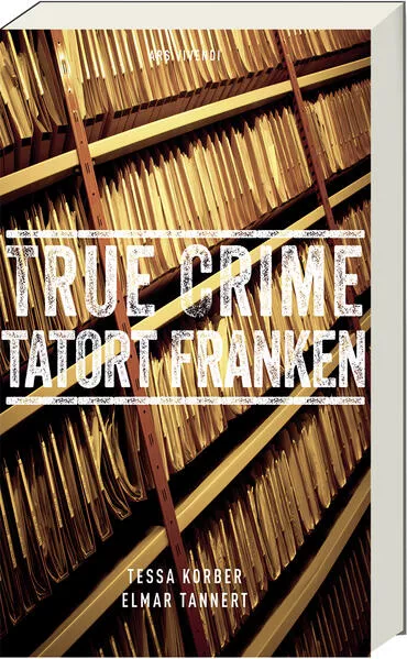 True Crime Tatort Franken (eBook)