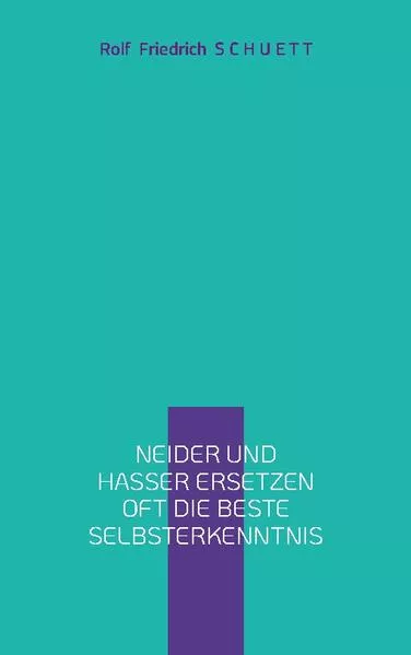 Neider und Hasser ersetzen oft die beste Selbsterkenntnis