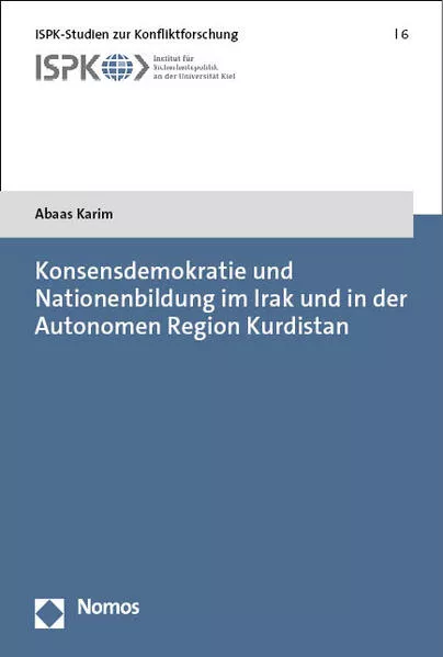 Konsensdemokratie und Nationenbildung im Irak und in der Autonomen Region Kurdistan