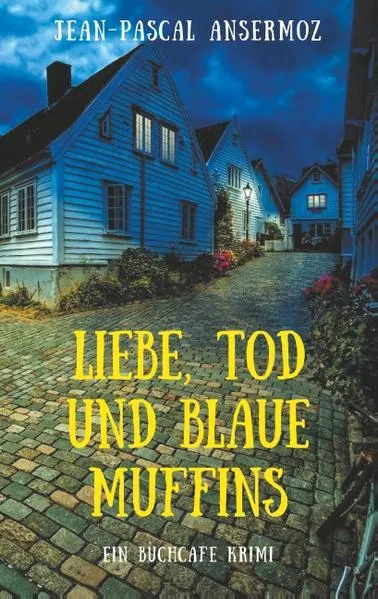 Liebe, Tod und blaue Muffins