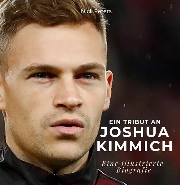 Ein Tribut an Joshua Kimmich