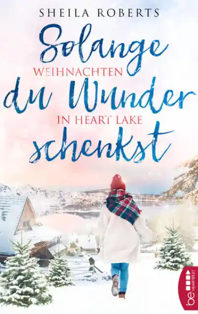 Cover: Solange du Wunder schenkst - Weihnachten in Heart Lake