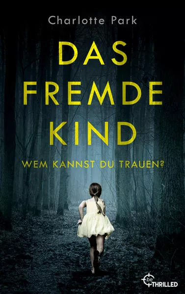Cover: Das fremde Kind. Wem kannst du trauen?