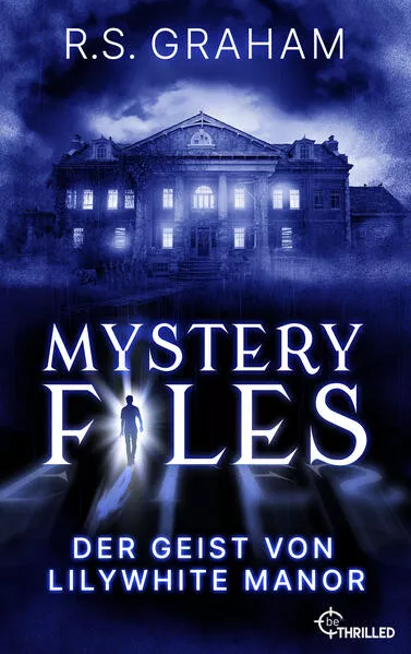 Mystery Files - Der Geist von Lilywhite Manor