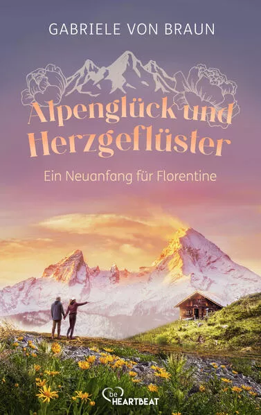 Alpenglück und Herzgeflüster – Ein Neuanfang für Florentine