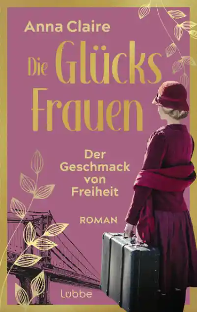 Cover: Die Glücksfrauen - Der Geschmack von Freiheit