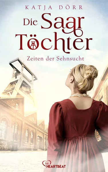 Die Saar-Töchter – Zeiten der Sehnsucht
