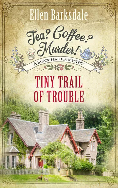 Tea? Coffee? Murder! – Tiny Trail of Trouble