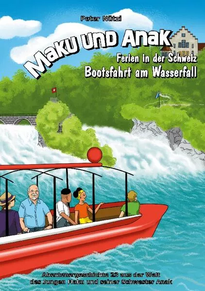 Maku und Anak Ferien in der Schweiz Bootsfahrt am Wasserfall