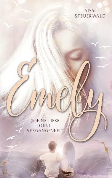 Emely - (K)eine Liebe ohne Vergangenheit