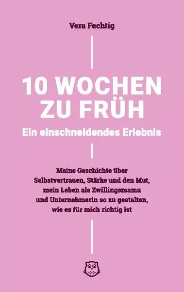 10 Wochen zu früh - Ein einschneidendes Erlebnis
