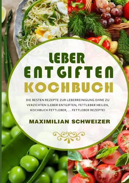 Leber entgiften Kochbuch
