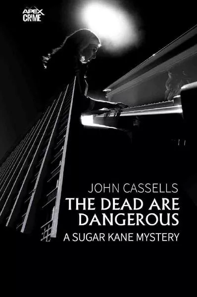 THE DEAD ARE DANGEROUS - A SUGAR KANE MYSTERY (English Edition)