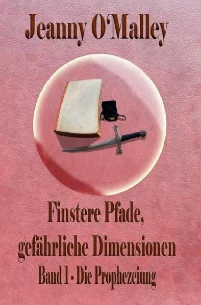 Finstere Pfade, gefährliche Dimensionen / Finstere Pfade, gefährliche Dimensionen -Band 1 Die Prophezeiung