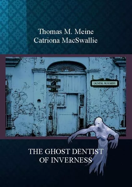 THE GHOST DENTIST OF INVERNESS