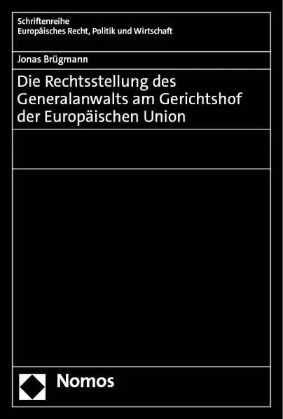 Cover: Die Rechtsstellung des Generalanwalts am Gerichtshof der Europäischen Union