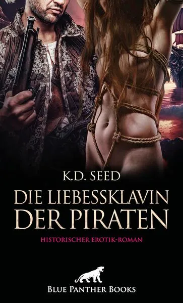 Cover: Die Liebessklavin der Piraten | Historischer Erotik-Roman