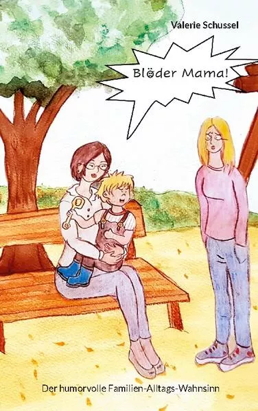 Blöder Mama!