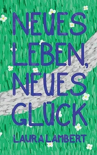 Neues Leben, neues Glück