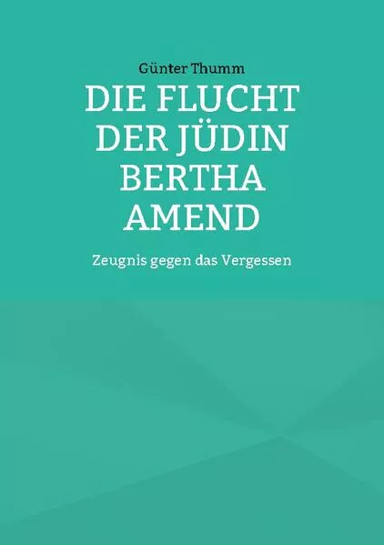 Die Flucht der Jüdin Bertha Amend