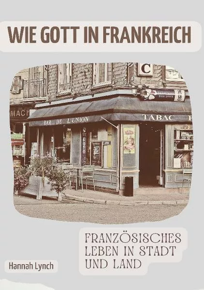 Cover: Wie Gott in Frankreich