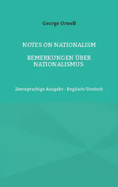 Notes on Nationalism - Bemerkungen über Nationalismus