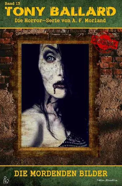 TONY BALLARD - DAS ORIGINAL, BAND 13: DIE MORDENDEN BILDER