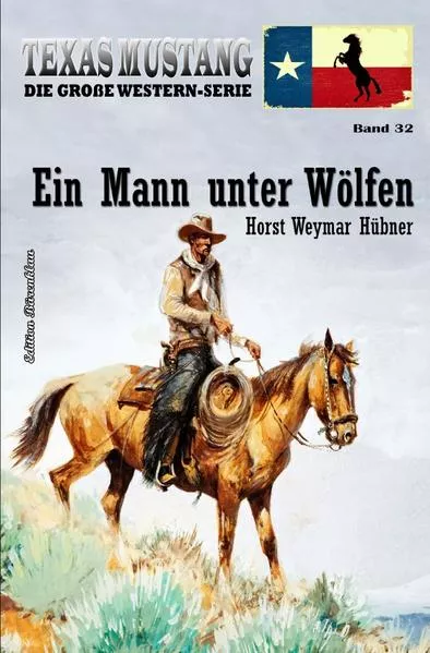 Texas Mustang Band 32: Ein Mann unter Wölfen