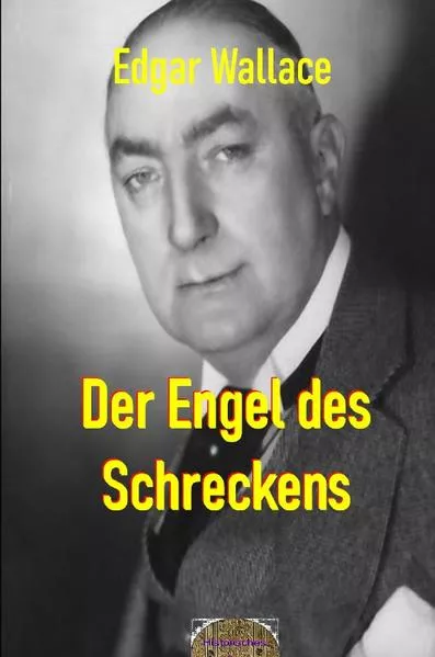 Cover: Illustrierte Edgar-Wallace-Reihe / Der Engel des Schreckens