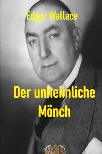 Cover: Illustrierte Edgar-Wallace-Reihe / Der unheimliche Mönch