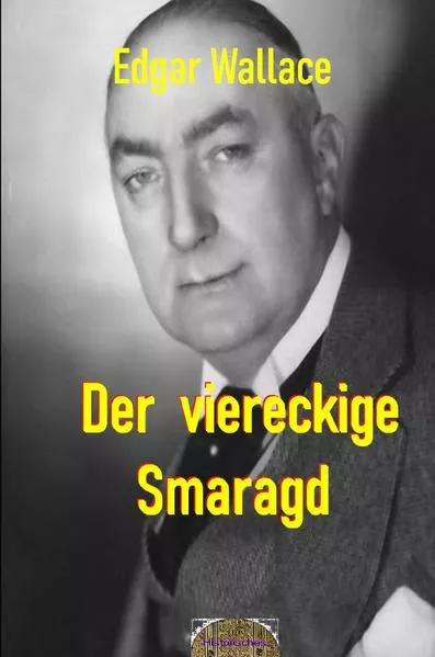 Cover: Illustrierte Edgar-Wallace-Reihe / Der viereckige Smaragd