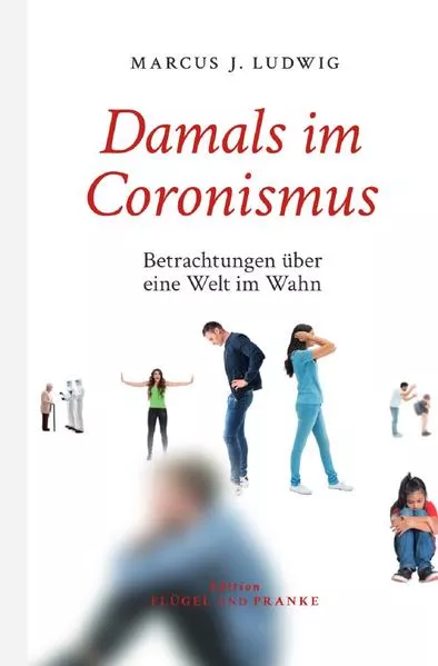 Damals im Coronismus