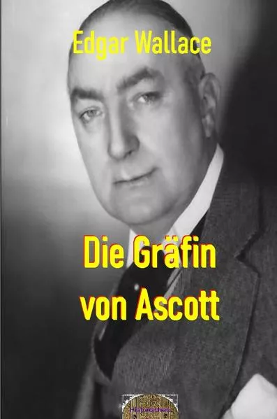 Cover: Illustrierte Edgar-Wallace-Reihe / Die Gräfin von Ascott