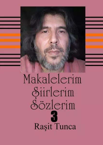 Makalelerim Şiirlerim Sözlerim 3