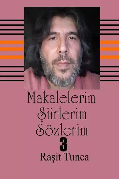 Makalelerim Şiirlerim Sözlerim 3