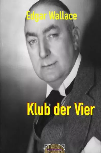 Cover: Illustrierte Edgar-Wallace-Reihe / Klub der Vier