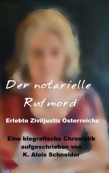 Der notarielle Rufmord