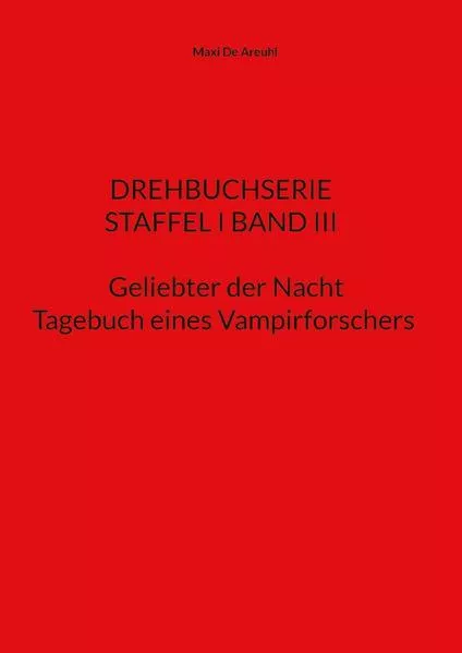 STAFFEL I BAND III Drehbuchserie Geliebter der Nacht