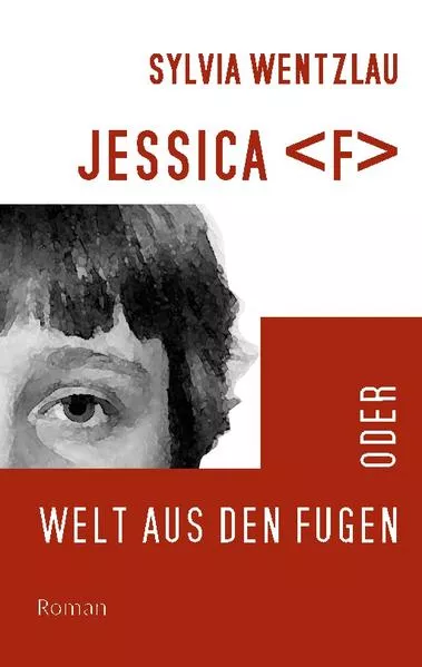 Jessica F oder Welt aus den Fugen