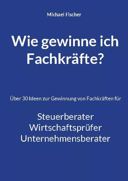 Wie gewinne ich Fachkräfte?