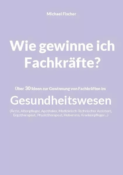 Wie gewinne ich Fachkräfte?